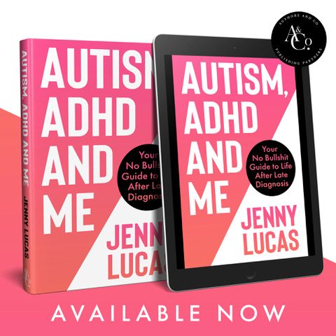 Cover of Autism, ADHD and Me: Your No Bullshit Guide to Life After Late Diagnosis, by Jenny Lucas